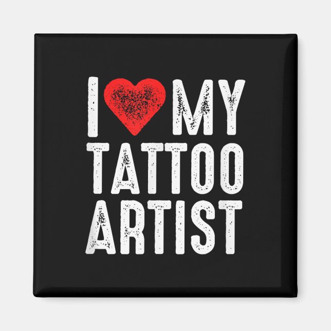 I Liebe My Tattoo Artist Magnet (Vorne)