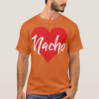I Liebe Nacho Vorname T I Herz T-Shirt