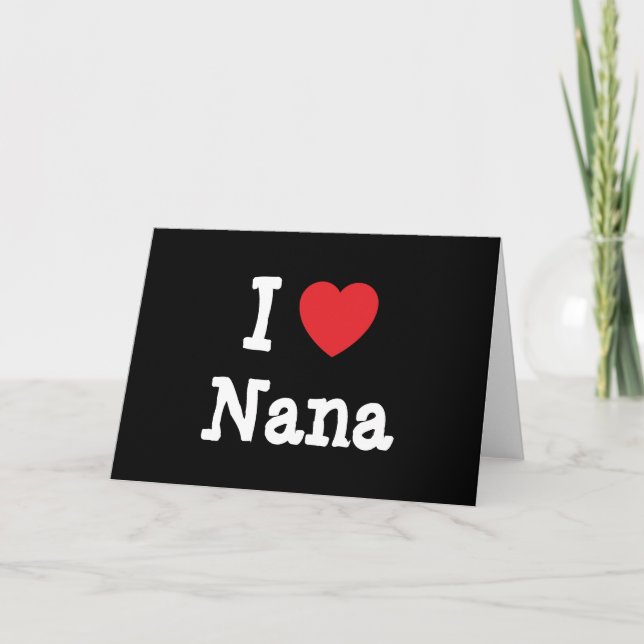 I Liebe Nana T - Shirt Karte (Vorderseite)