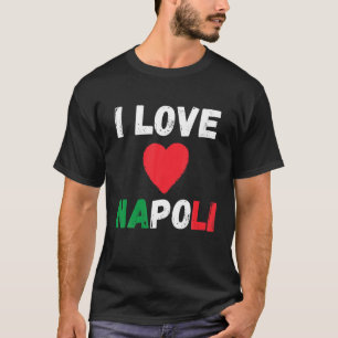 I Liebe Napoli I Herz Italien Napoli Familienreise T-Shirt