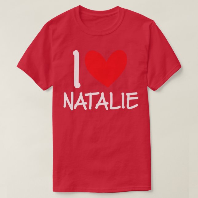 I Liebe Natalie Name Personalisiert Girl Frau BEST T-Shirt (Design vorne)