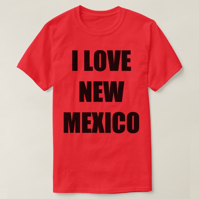 I Liebe New Mexico Funny Gift Idea T-Shirt (Design vorne)