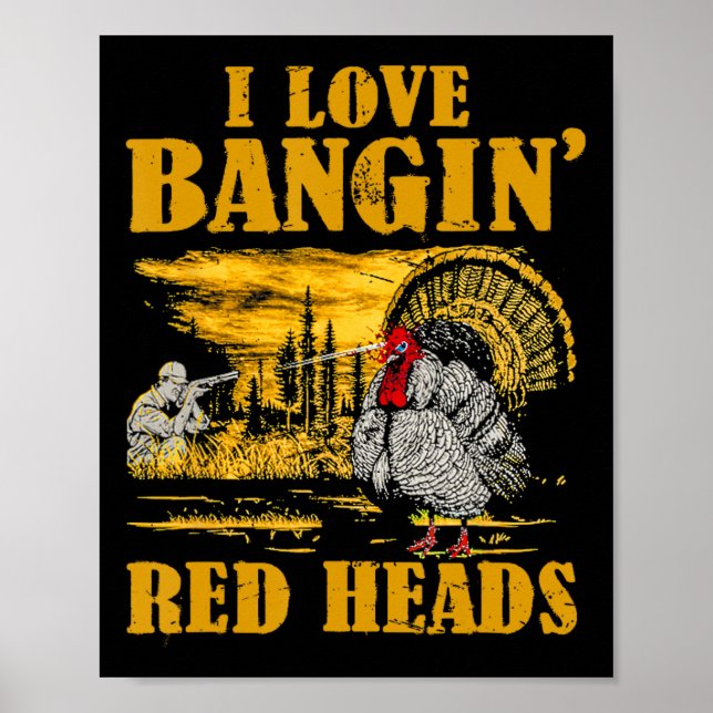 I Liebe Ngin' Rote Köpfe Funny Turkey Jagd Poster (Vorne)
