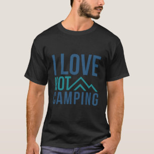 I Liebe nicht Camping - Hass Camping Berg T-Shirt