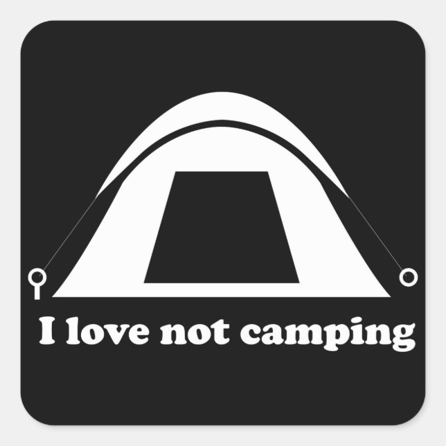 I Liebe Nicht Camping Quadratischer Aufkleber (Vorderseite)