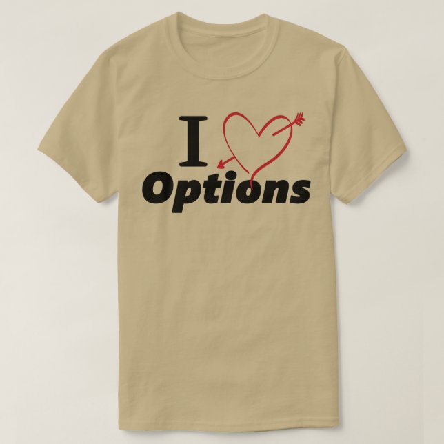 I Liebe Optionen T-Shirt (Design vorne)