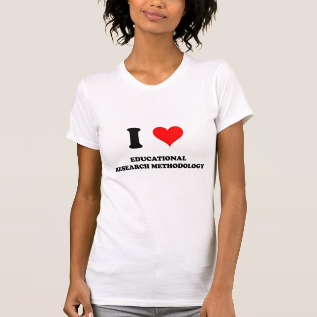 I Liebe-pädagogische Forschungs-Methodologie T-Shirt (Vorderseite)