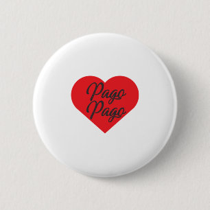 I Liebe Pago Pago - Amerikanisch-Samoa Button