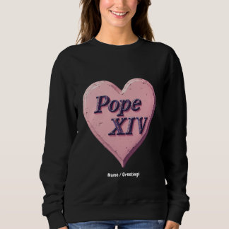 I Liebe Papst Leo XIV Lang lebe unser gesegneter V Sweatshirt