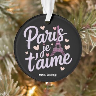 I Liebe Paris Je t'aime Eiffel Tower Frankreich T Ornament