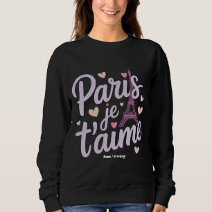 I Liebe Paris Je t'aime Eiffel Tower Frankreich T Sweatshirt