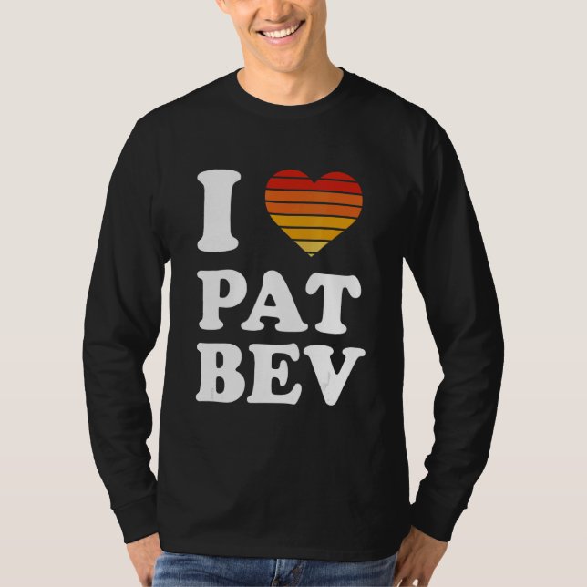 I Liebe Pat Bev 2 T-Shirt (Vorderseite)