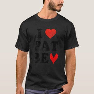 I Liebe Pat Bev I Heart Pat Bev T-Shirt