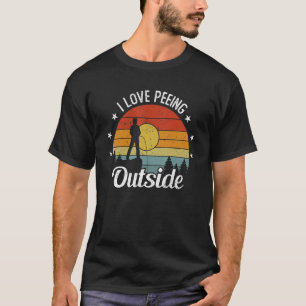 I Liebe Peeing Outdoor Funny Camping Joke Wandern  T-Shirt