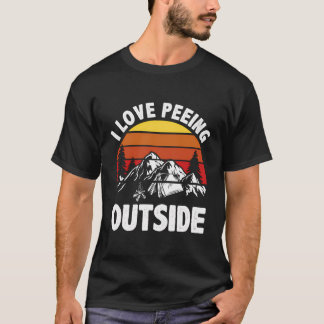 I Liebe Peeing Outdoor Funny Camping T-Shirt