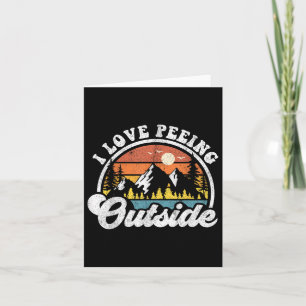 I Liebe Peeing Outdoor Funny Camping Wandern Campe Karte