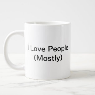 I Liebe People (meistens) Tasse (20oz)