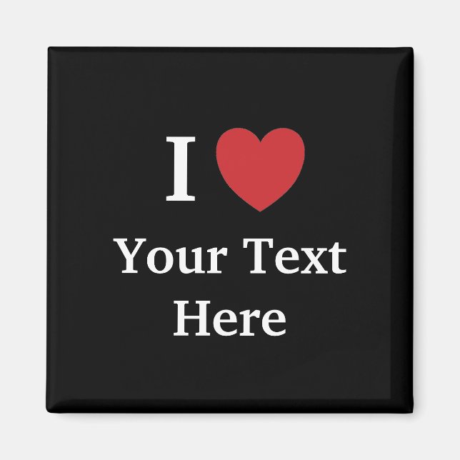 I Liebe Personalizable Kühlschrankmagnet Hinzufüge Magnet (Vorne)