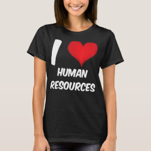 I Liebe Personalwesen T-Shirt