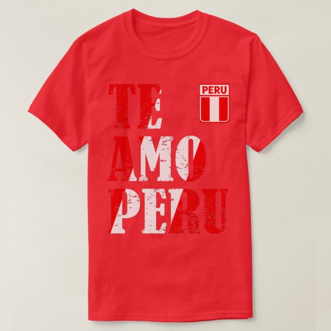 I Liebe Peru Te amo Peru Tshirt  (Design vorne)