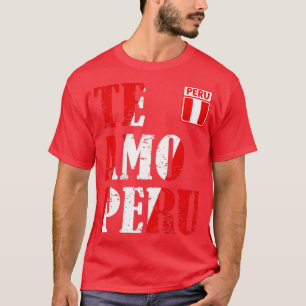I Liebe Peru Te amo Peru Tshirt 