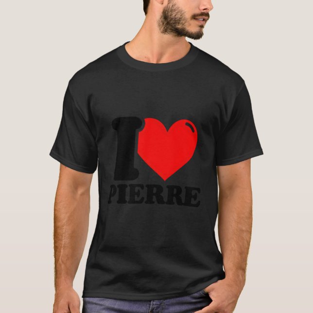 I Liebe Pierre T-Shirt (Vorderseite)