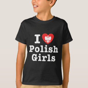 I Liebe Polnische Mädchen T-Shirt