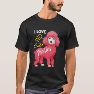 I Liebe Poodles T-Shirt