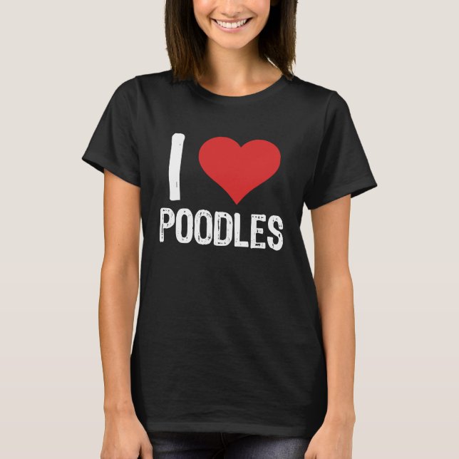 I Liebe Poodles T-Shirt (Vorderseite)