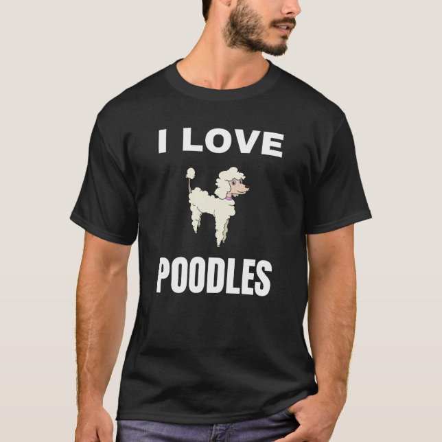 I Liebe Poodles T-Shirt (Vorderseite)