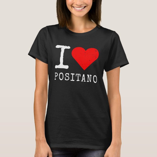 I Liebe Positano I Liebe Italien Reisen Herz Amalf T-Shirt (Vorderseite)
