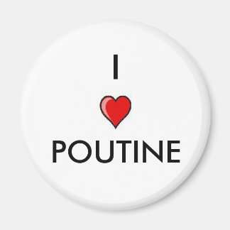 I Liebe Poutine Magnet