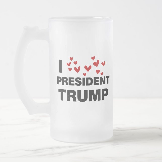 I Liebe Präsident Trump hört Mattglas Bierglas (Links)