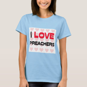 I LIEBE PREACHERS T-Shirt