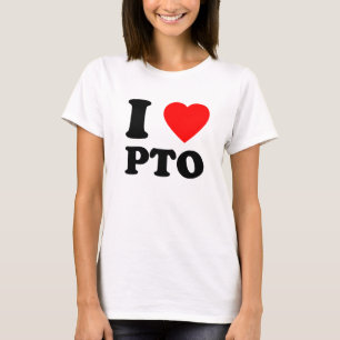 I Liebe PTO Bezahlte Zeit von Geschenk T-Shirt
