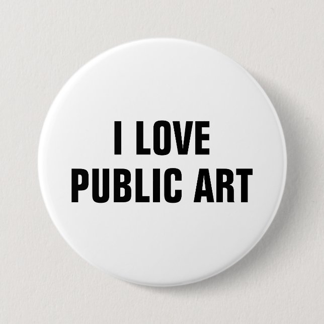 I Liebe Public Art™ Button (Anpassen!) (Vorderseite)