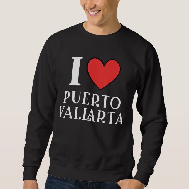 I Liebe Puerto Vallarta Mexiko Urlaub 8 Sweatshirt (Vorderseite)