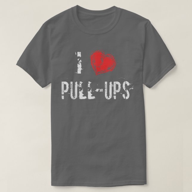 I Liebe PullUps Workout T T-Shirt (Design vorne)
