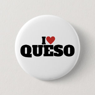 I Liebe Queso Button