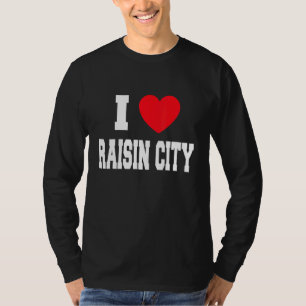 I Liebe Raisin City T-Shirt