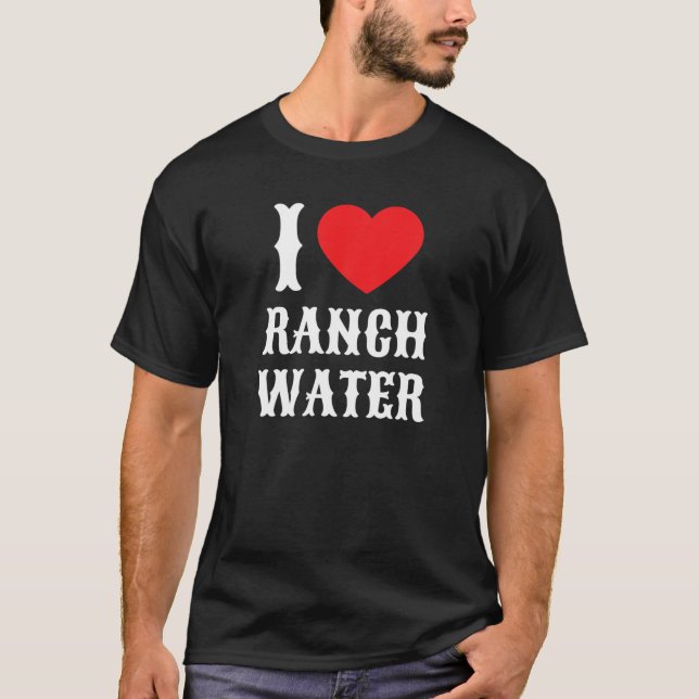 I Liebe Ranch Water Tequila Hard Seltzer Bier Drin T-Shirt (Vorderseite)