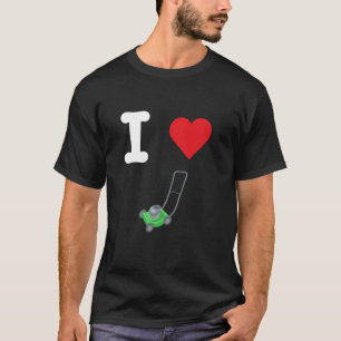 I Liebe Rasenmäher Rasenmäher schneiden Rasengärte T-Shirt