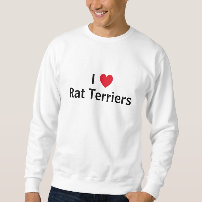 I Liebe Rat Terriers Sweatshirt (Vorderseite)
