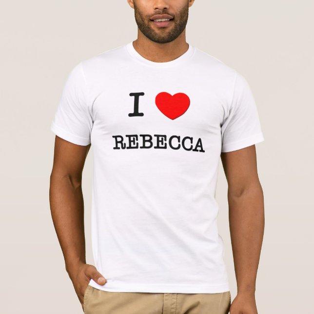 I Liebe Rebecca T-Shirt (Vorderseite)