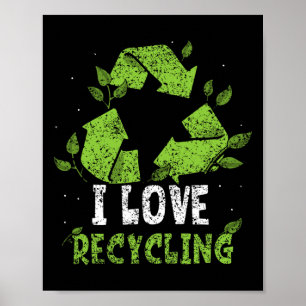 I Liebe Recycelnd Trash Earth Day Recycle Environm Poster