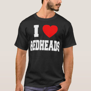 I Liebe Redheads _1  T-Shirt