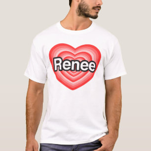 I Liebe Renee. Liebe I Sie Renee. Herz T-Shirt