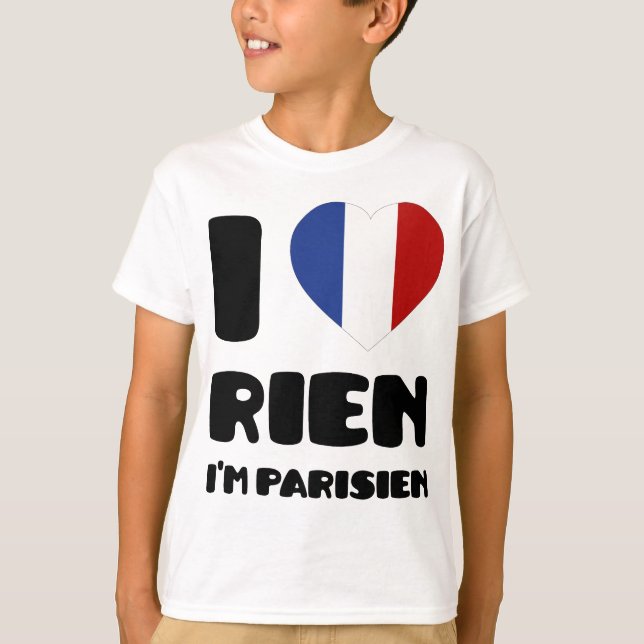 I Liebe "Rien" bin ich Parisien:) T-Shirt (Vorderseite)