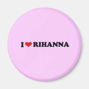 I LIEBE RIHANNA / I HERZ RIHANNA MAGNET