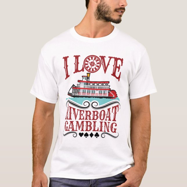 I Liebe Riverboat Gambling T-Shirt (Vorderseite)